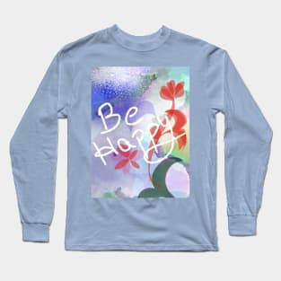 Be happy Long Sleeve T-Shirt